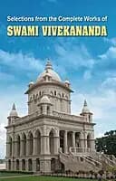 Selections from the Complete Works of Swami Vivekananda