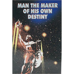 ಮ್ಯಾನ್ ದಿ ಮೇಕರ್ ಆಫ್ ಹಿಸ್ ಓನ್ ಡೆಸ್ಟಿನಿ - Man the Maker of his own destiny