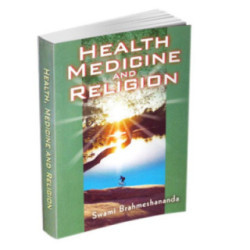 Health, Medicine and Religion Brahmeshananda, Swami